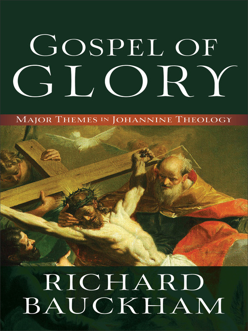 Title details for Gospel of Glory by Richard Bauckham - Available